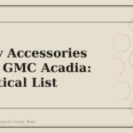 Factory Accessories for the GMC Acadia: A Practical List - GM Parts Club