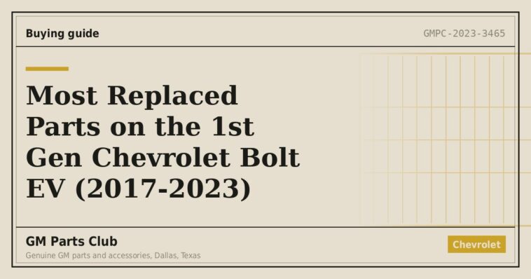 Most Replaced Parts on the 1st Gen Chevrolet Bolt EV (2017-2023) - GM Parts Club