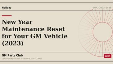 New Year Maintenance Reset for Your GM Vehicle (2023) - GM Parts Club