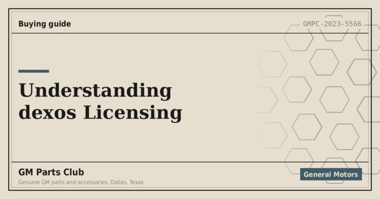 Understanding dexos Licensing - GM Parts Club