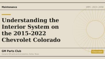 Understanding the Interior System on the 2015-2022 Chevrolet Colorado - GM Parts Club