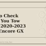 What to Check Before You Tow With a 2020-2023 Buick Encore GX - GM Parts Club