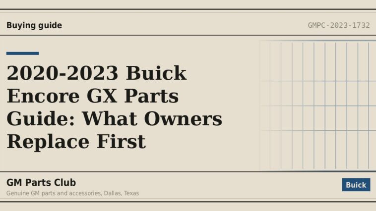 2020-2023 Buick Encore GX Parts Guide: What Owners Replace First - GM Parts Club