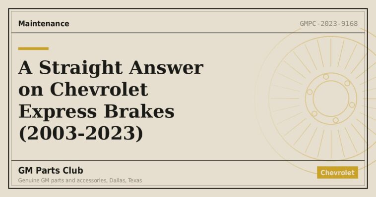 A Straight Answer on Chevrolet Express Brakes (2003-2023) - GM Parts Club
