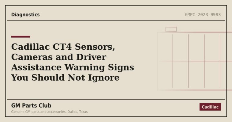 Cadillac CT4 Sensors, Cameras and Driver Assistance Warning Signs You Should Not Ignore - GM Parts Club