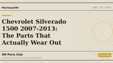 Chevrolet Silverado 1500 2007-2013: The Parts That Actually Wear Out - GM Parts Club