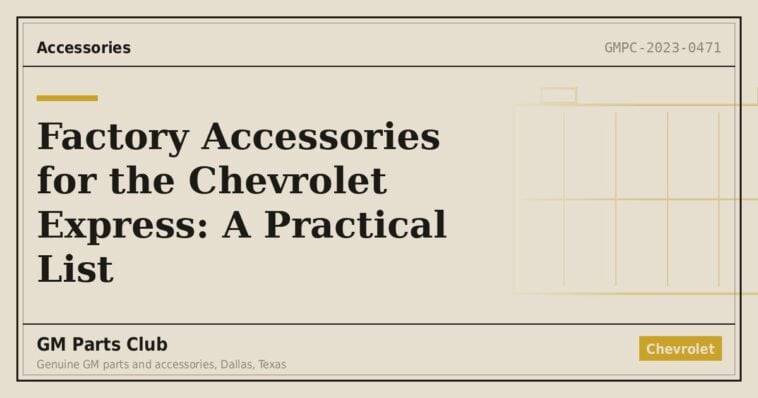 Factory Accessories for the Chevrolet Express: A Practical List - GM Parts Club
