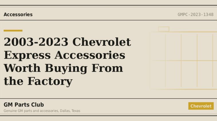 2003-2023 Chevrolet Express Accessories Worth Buying From the Factory - GM Parts Club