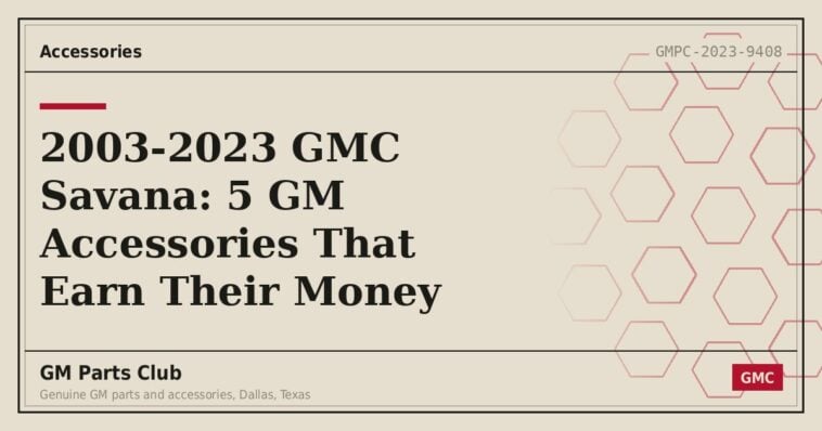 2003-2023 GMC Savana: 5 GM Accessories That Earn Their Money - GM Parts Club