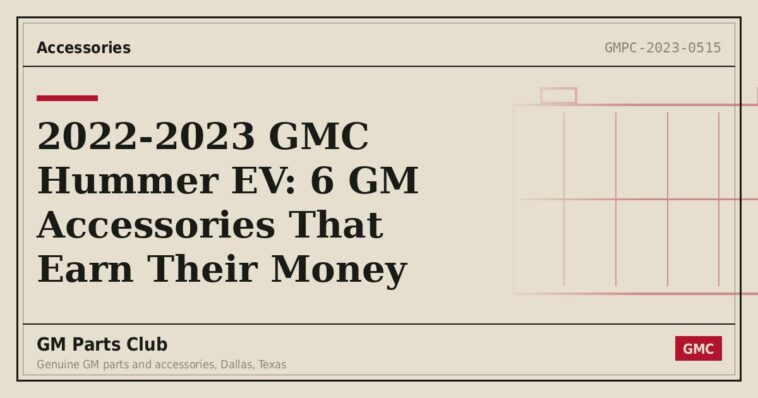 2022-2023 GMC Hummer EV: 6 GM Accessories That Earn Their Money - GM Parts Club