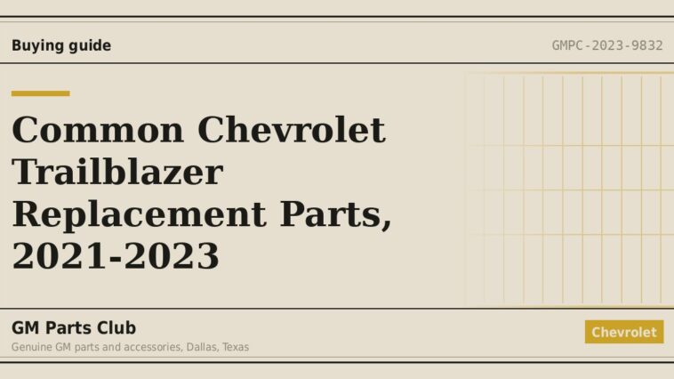 Common Chevrolet Trailblazer Replacement Parts, 2021-2023 - GM Parts Club