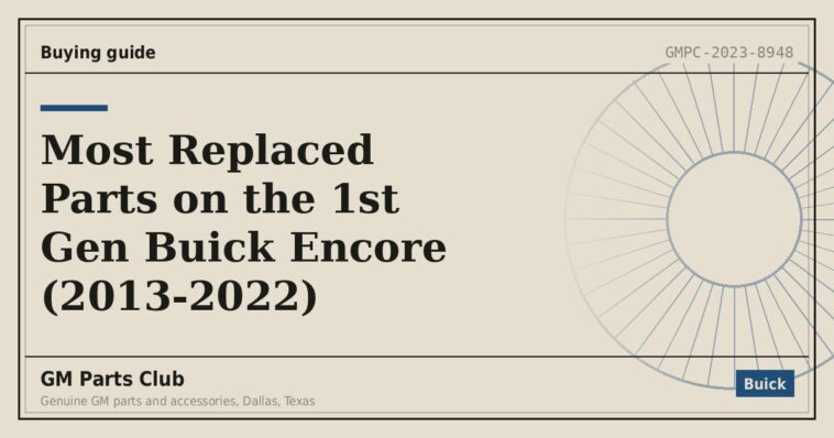 Most Replaced Parts on the 1st Gen Buick Encore (2013-2022) - GM Parts Club