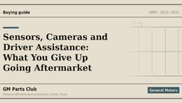 Sensors, Cameras and Driver Assistance: What You Give Up Going Aftermarket - GM Parts Club