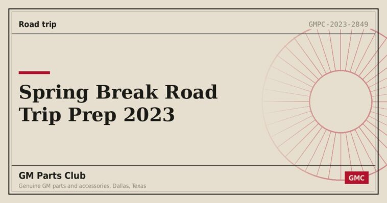 Spring Break Road Trip Prep 2023 - GM Parts Club
