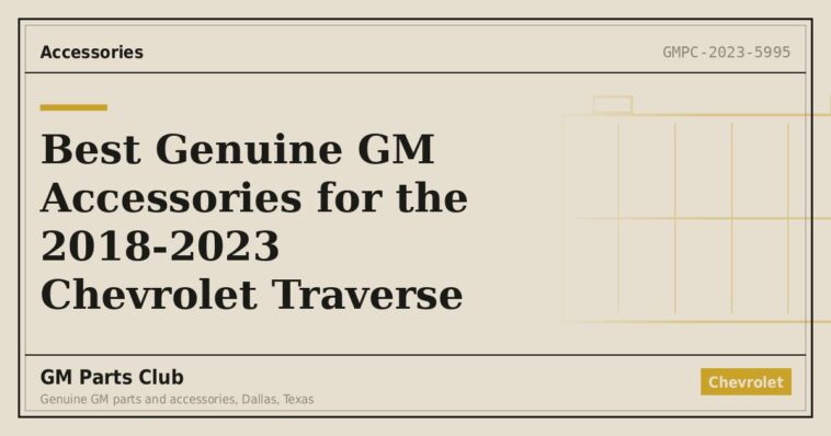 Best Genuine GM Accessories for the 2018-2023 Chevrolet Traverse - GM Parts Club