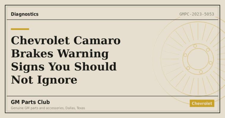 Chevrolet Camaro Brakes Warning Signs You Should Not Ignore - GM Parts Club