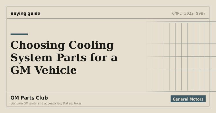 Choosing Cooling System Parts for a GM Vehicle - GM Parts Club