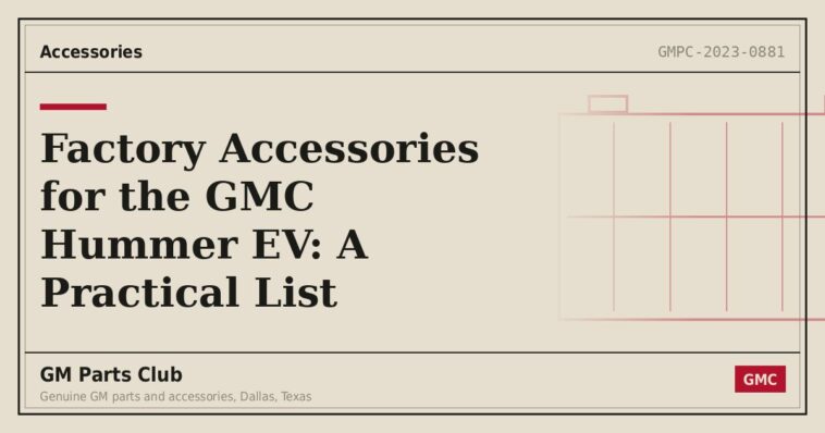 Factory Accessories for the GMC Hummer EV: A Practical List - GM Parts Club