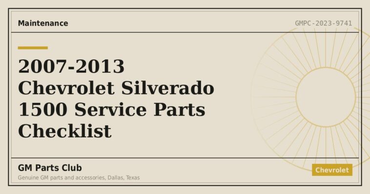 2007-2013 Chevrolet Silverado 1500 Service Parts Checklist - GM Parts Club