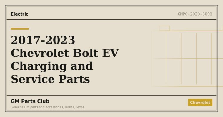 2017-2023 Chevrolet Bolt EV Charging and Service Parts - GM Parts Club