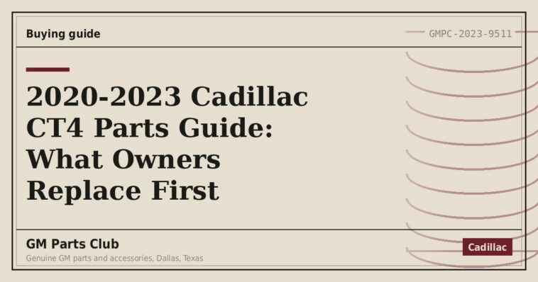 2020-2023 Cadillac CT4 Parts Guide: What Owners Replace First - GM Parts Club