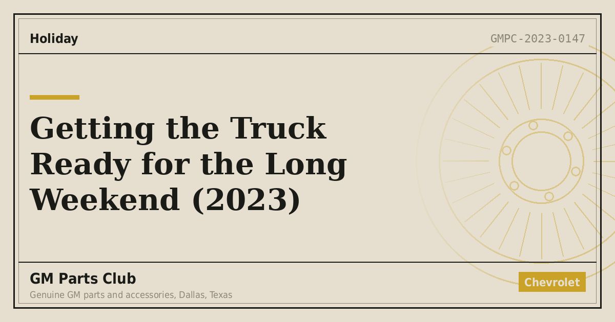 Getting the Truck Ready for the Long Weekend (2023) - GM Parts Club