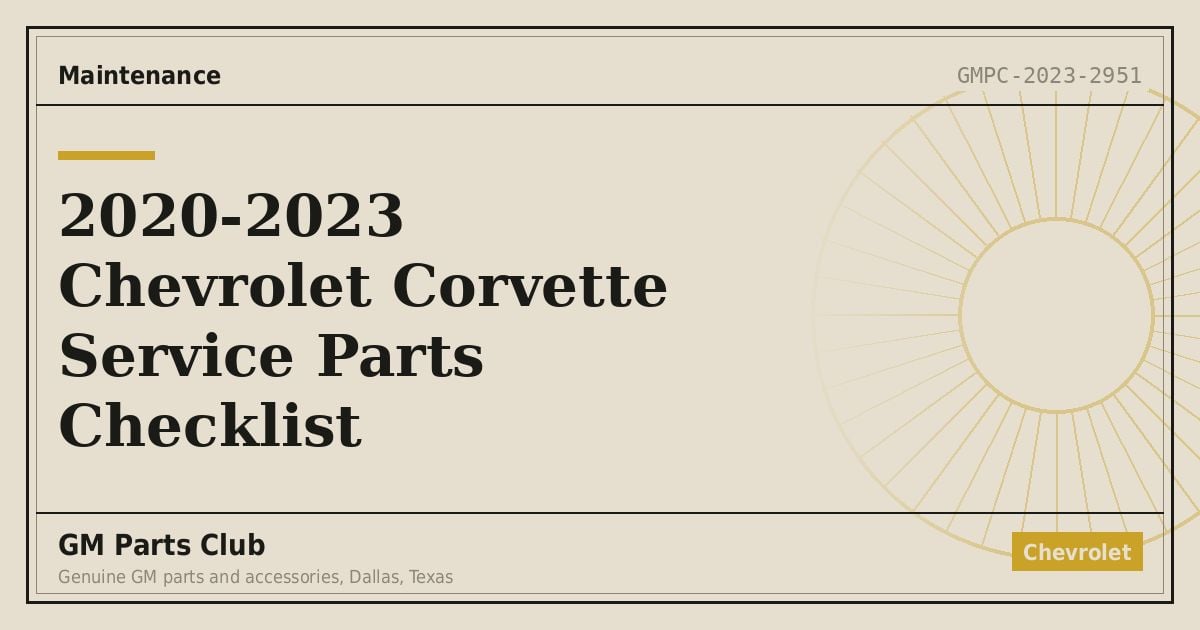 2020-2023 Chevrolet Corvette Service Parts Checklist - GM Parts Club