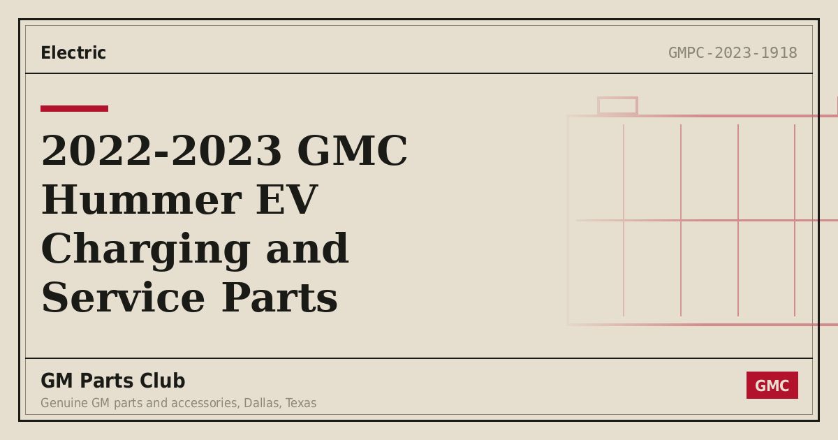 2022-2023 GMC Hummer EV Charging and Service Parts - GM Parts Club