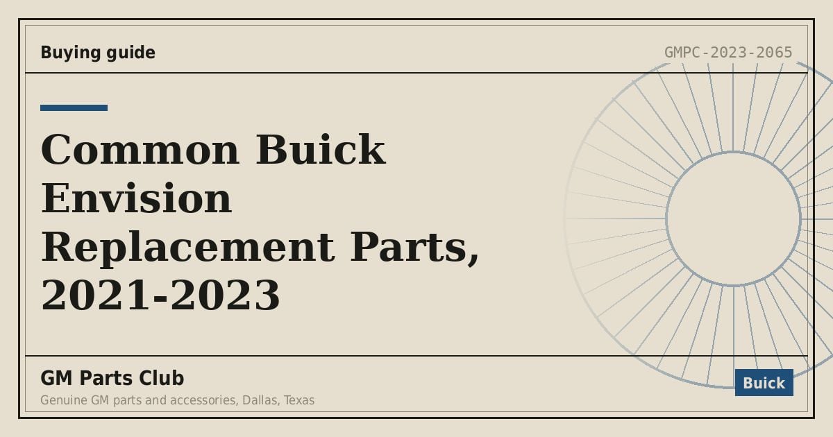 Common Buick Envision Replacement Parts, 2021-2023 - GM Parts Club