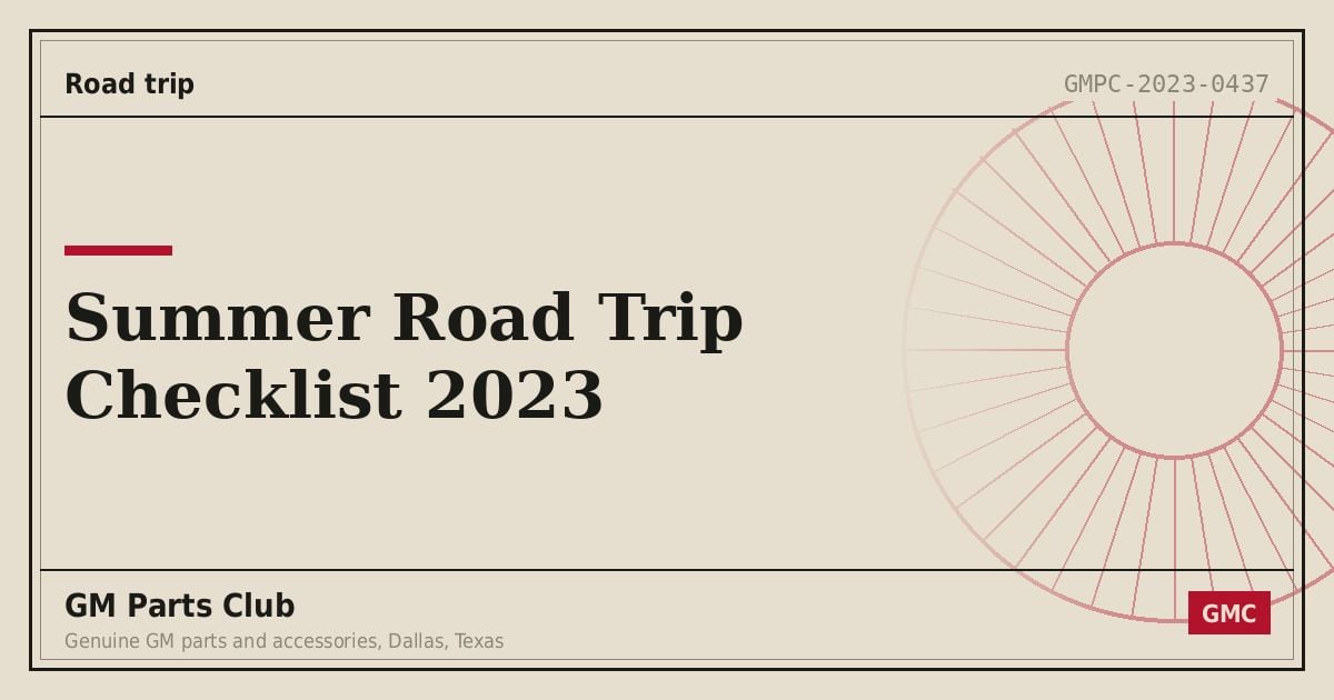 Summer Road Trip Checklist 2023 - GM Parts Club