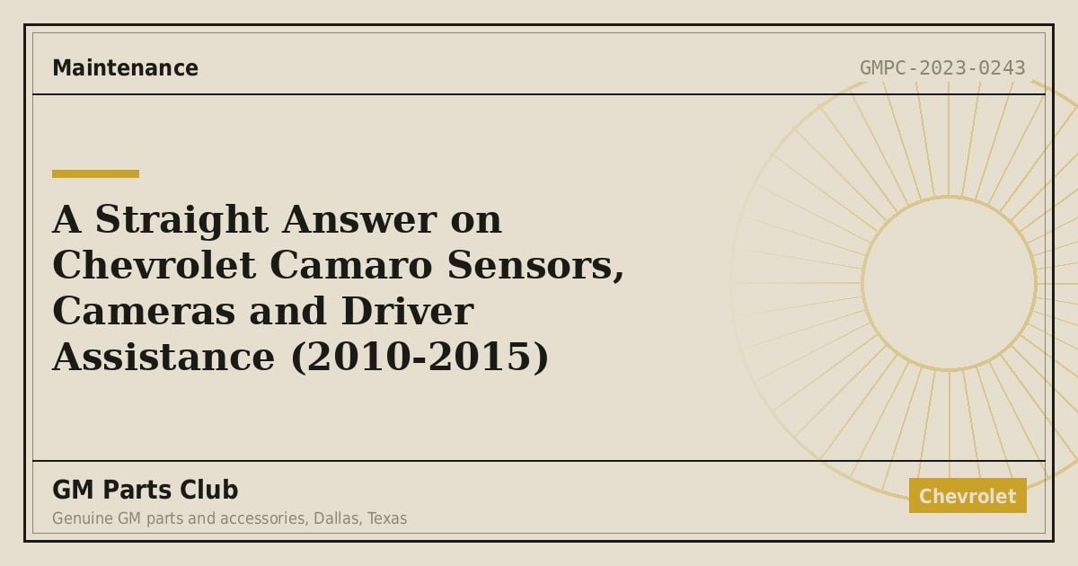 A Straight Answer on Chevrolet Camaro Sensors, Cameras and Driver Assistance (2010-2015) - GM Parts Club