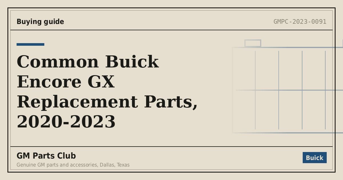 Common Buick Encore GX Replacement Parts, 2020-2023 - GM Parts Club