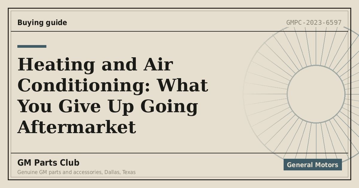 Heating and Air Conditioning: What You Give Up Going Aftermarket - GM Parts Club