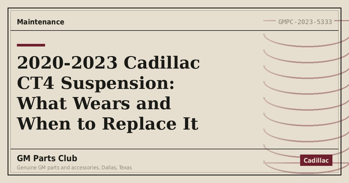 2020-2023 Cadillac CT4 Suspension: What Wears and When to Replace It - GM Parts Club