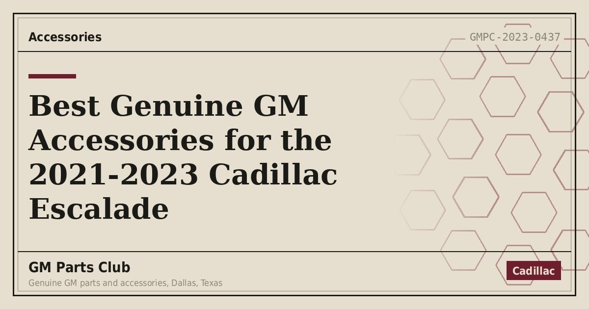 Best Genuine GM Accessories for the 2021-2023 Cadillac Escalade - GM Parts Club