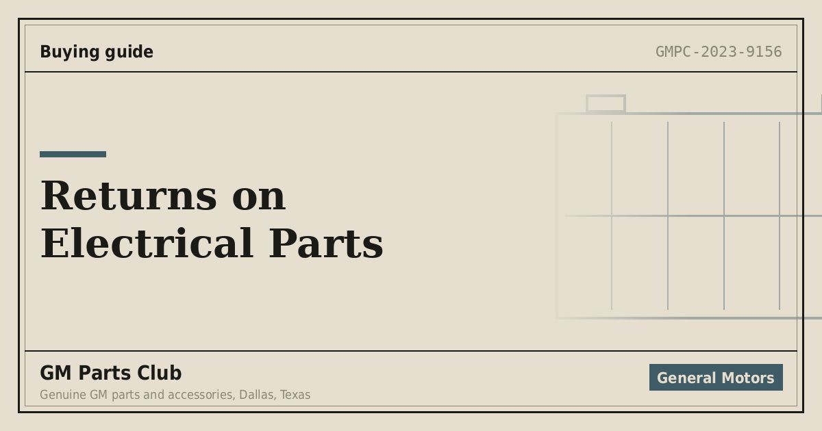 Returns on Electrical Parts - GM Parts Club
