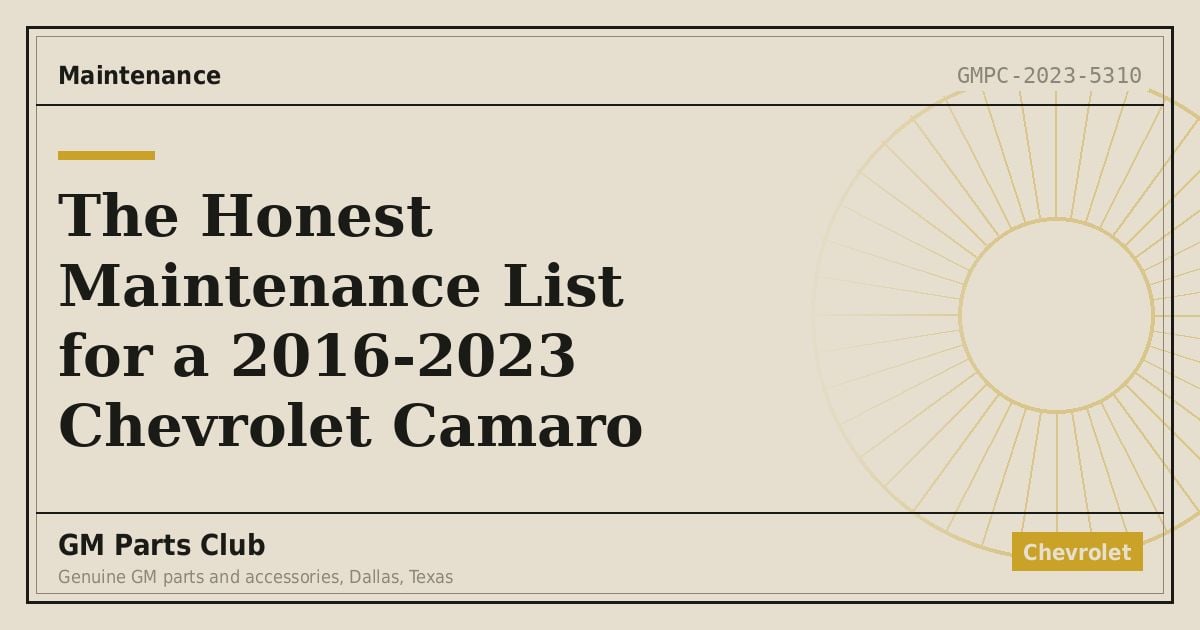 The Honest Maintenance List for a 2016-2023 Chevrolet Camaro - GM Parts Club
