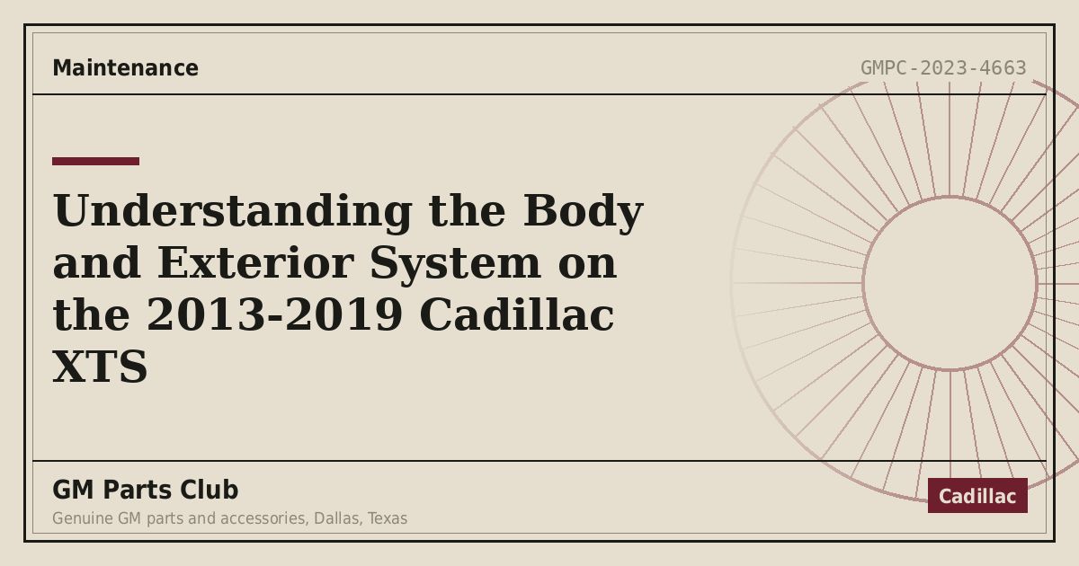 Understanding the Body and Exterior System on the 2013-2019 Cadillac XTS - GM Parts Club