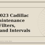 2020-2023 Cadillac XT6 Maintenance Parts: Filters, Fluids and Intervals - GM Parts Club