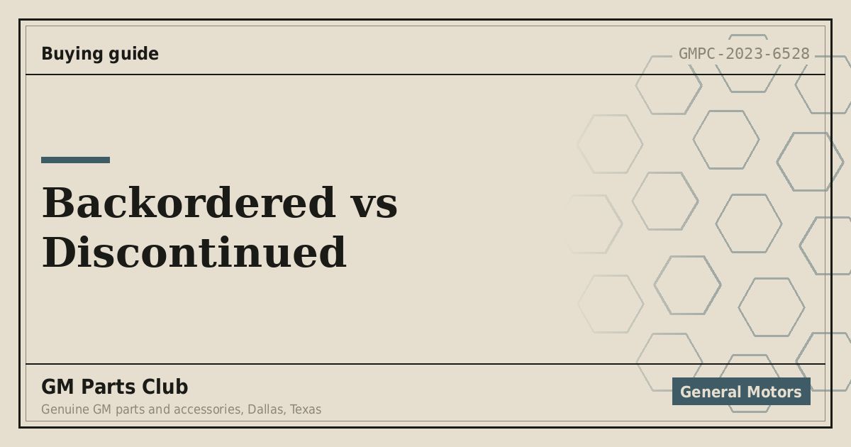 Backordered vs Discontinued - GM Parts Club