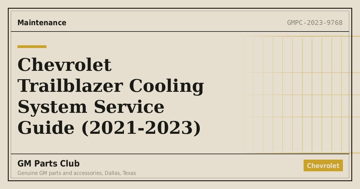 Chevrolet Trailblazer Cooling System Service Guide (2021-2023) - GM Parts Club
