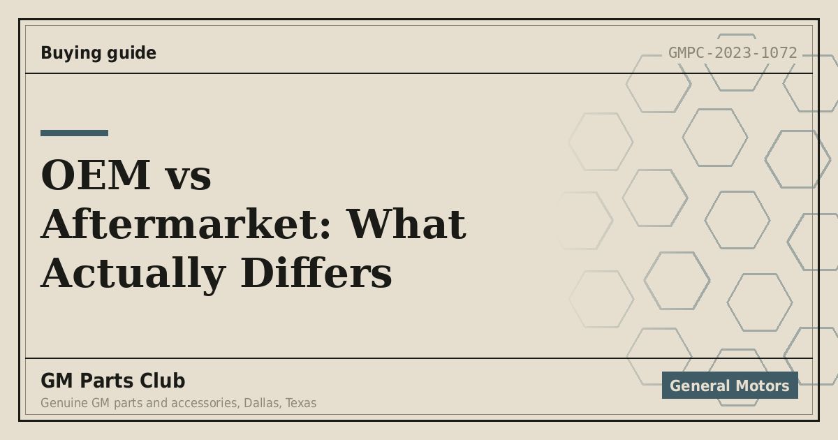 OEM vs Aftermarket: What Actually Differs - GM Parts Club