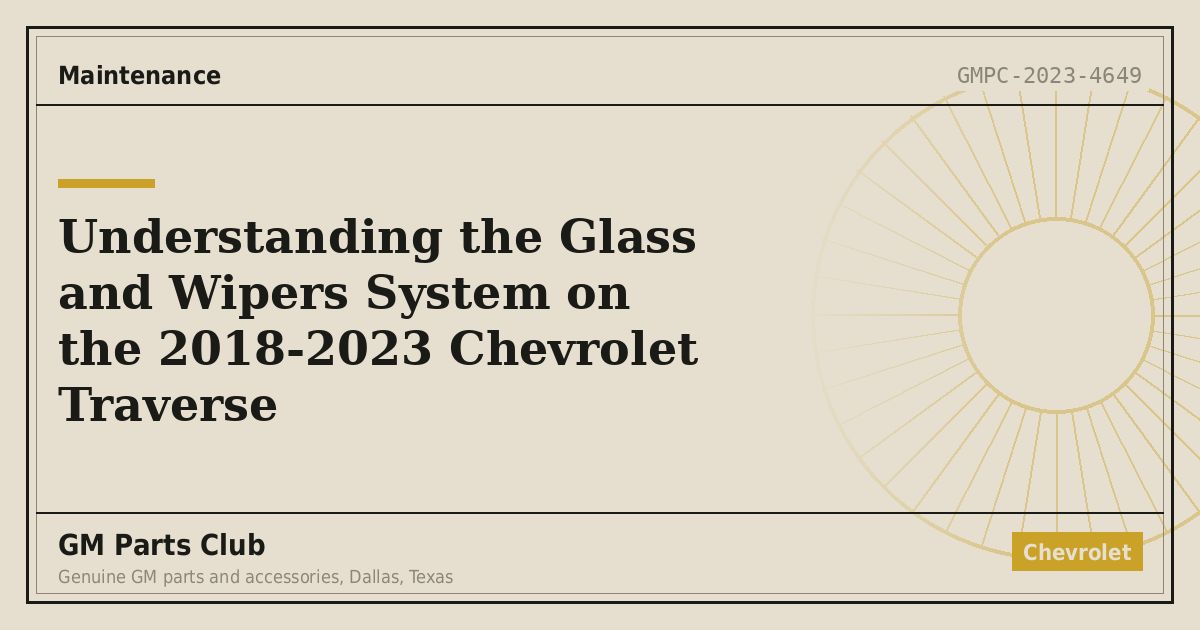 Understanding the Glass and Wipers System on the 2018-2023 Chevrolet Traverse - GM Parts Club
