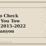 What to Check Before You Tow With a 2015-2022 GMC Canyon - GM Parts Club