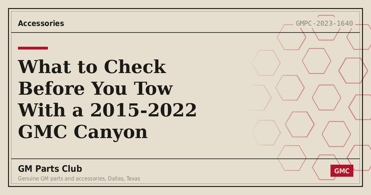 What to Check Before You Tow With a 2015-2022 GMC Canyon - GM Parts Club