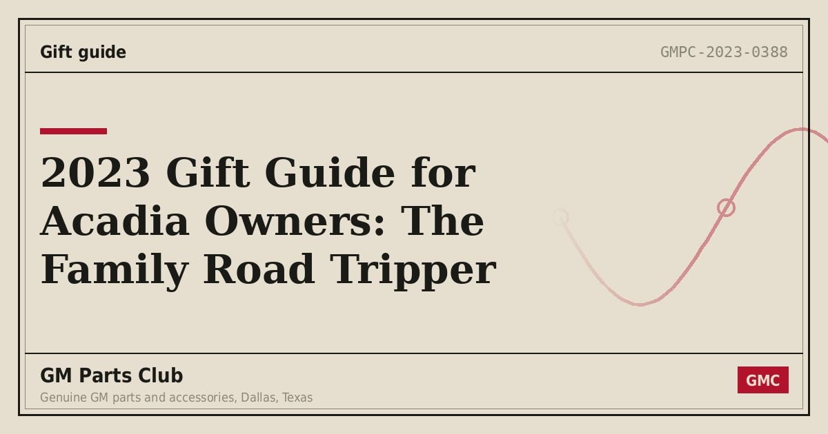 2023 Gift Guide for Acadia Owners: The Family Road Tripper - GM Parts Club
