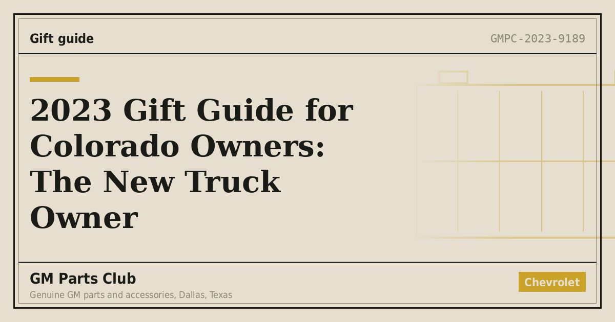 2023 Gift Guide for Colorado Owners: The New Truck Owner - GM Parts Club