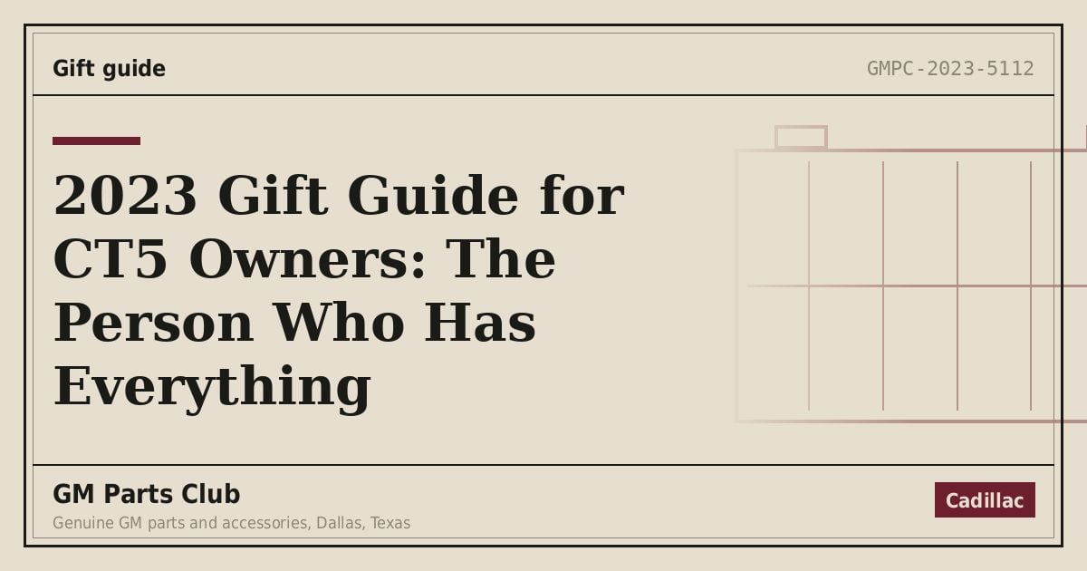 2023 Gift Guide for CT5 Owners: The Person Who Has Everything - GM Parts Club
