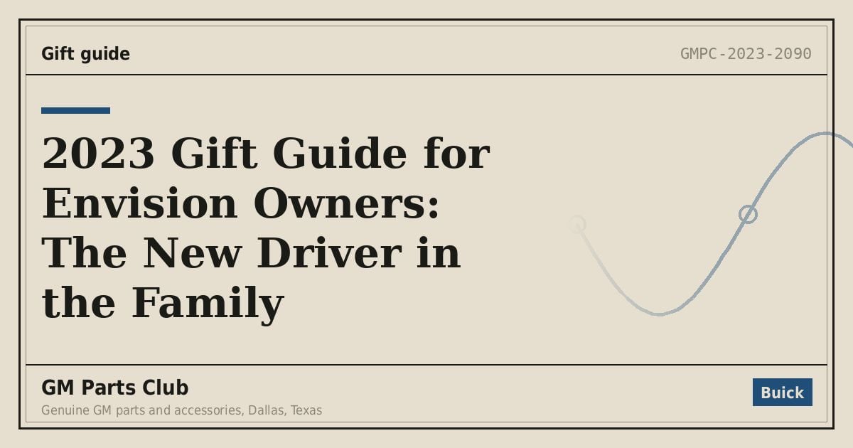 2023 Gift Guide for Envision Owners: The New Driver in the Family - GM Parts Club