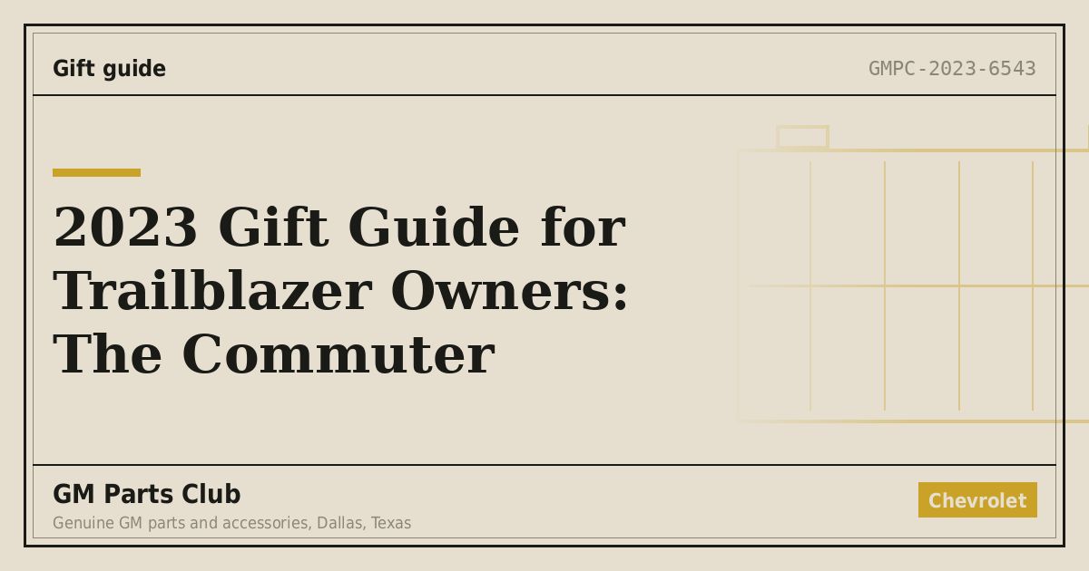 2023 Gift Guide for Trailblazer Owners: The Commuter - GM Parts Club